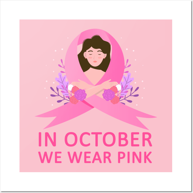 In October We Wear Pink Breast Cancer Awareness Wall Art by MasliankaStepan